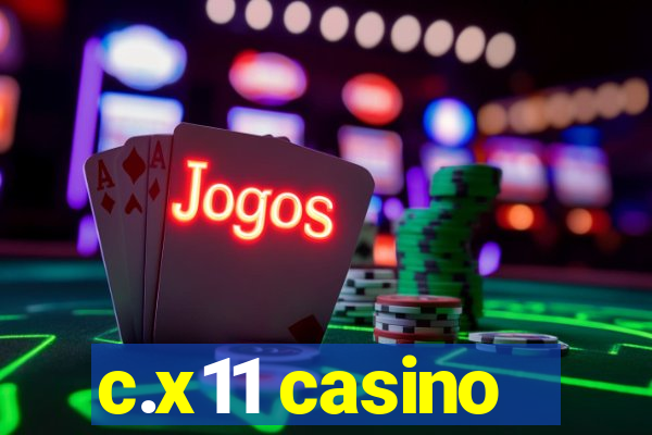 c.x11 casino